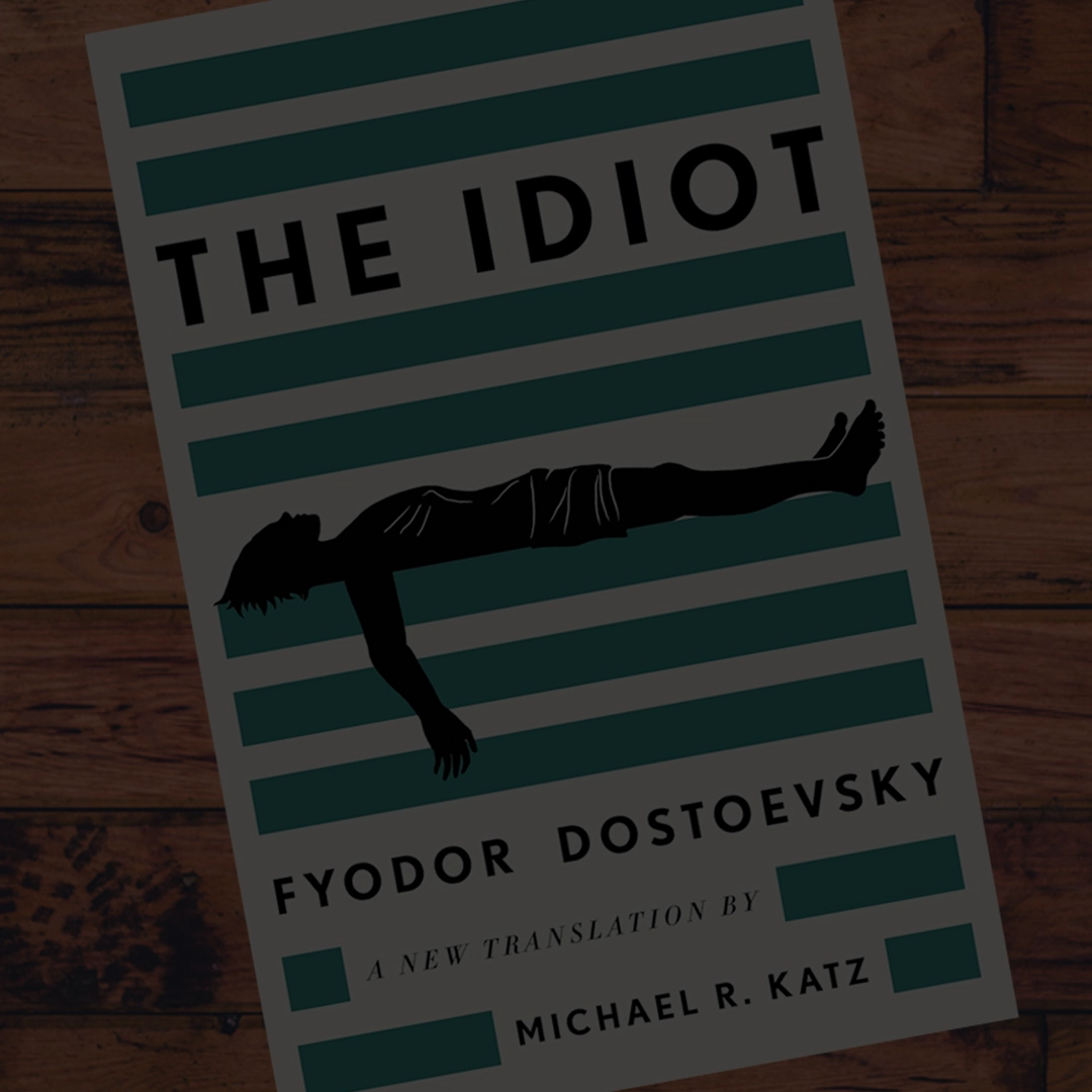 The Profitable Table Podcast | Dostoevsky for the Modern World; A Conversation with Michael R. Katz, Translator of The Idiot